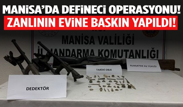 Manisa’da defineci operasyonu! Dedektörlerle yakalandı!