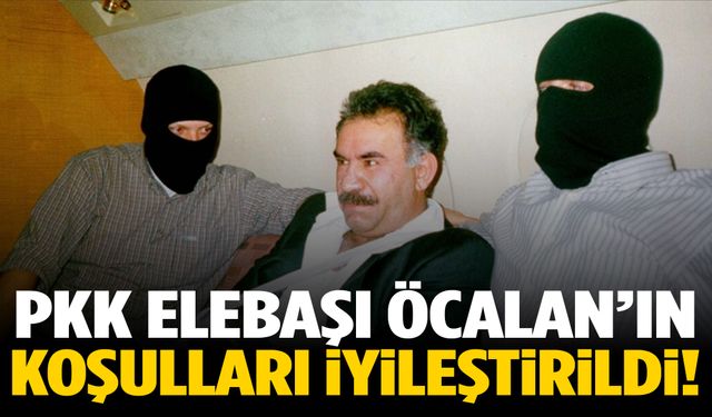 PKK elebaşı Öcalan’ın koşulları iyileştirildi!