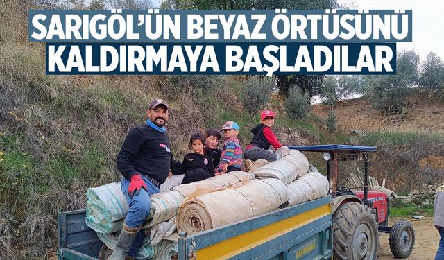 Sarıgöl'ün beyaz örtüsünü kaldırıyorlar