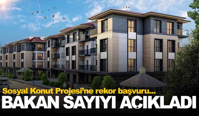 Sosyal Konut’a başvuru sayısı açıklandı... Bakan Kurum duyurdu!