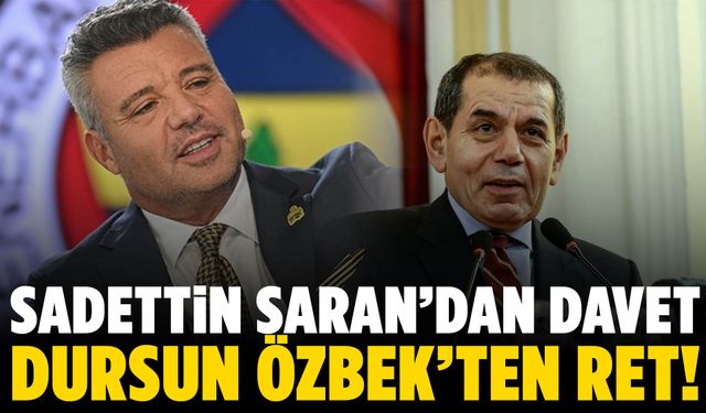 Sadettin Saran davet etti! Dursun Özbek reddetti!