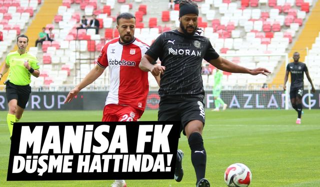 Manisa FK düşme hattına geriledi!