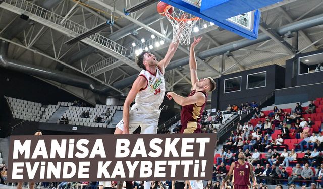 Manisa Basket evinde kaybetti!