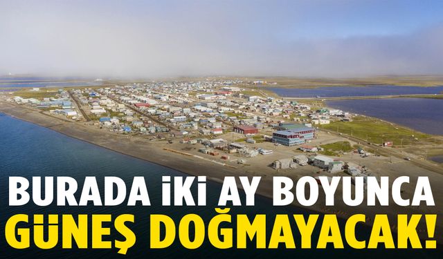 Burada iki ay boyunca güneş doğamayacak!
