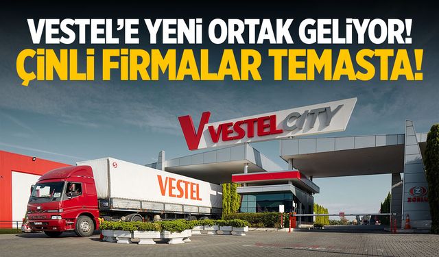 Vestel'e yeni ortak geliyor! Çinli firmalar temasta...