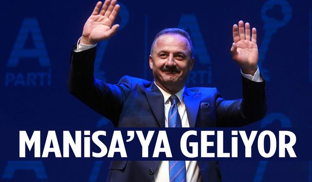 Yavuz Ağıralioğlu Manisa’ya geliyor!
