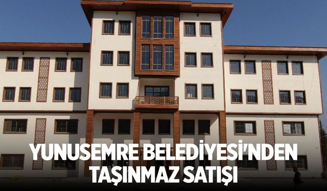 Yunusemre Belediyesi'nden taşınmaz satışı
