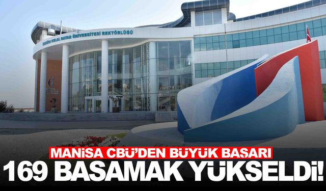 Manisa CBÜ’den büyük atılım... 169 basamak birden yükseldi!