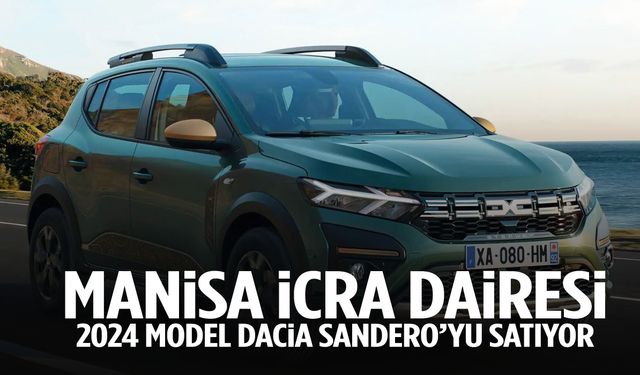Manisa İcra Dairesi 2024 model Dacia Sandero'yu satıyor