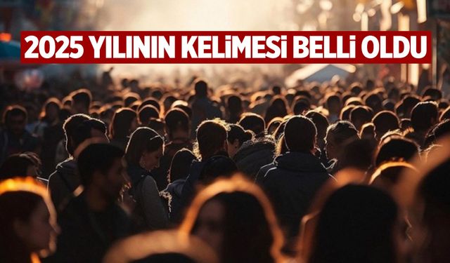 2025 Yılının Kelimesi Belli Oldu