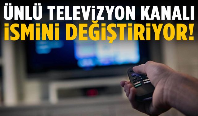 Ünlü televizyon kanalı 30 yıl sonra tarihi değişime gidiyor!