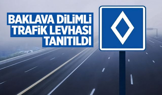 Baklava dilimli trafik levhası tanıtıldı