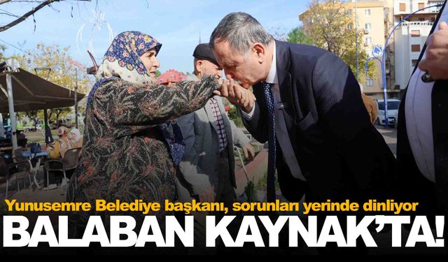 Başkan Balaban’dan mahalle ziyaretleri... Bu kez Kaynak’taydı