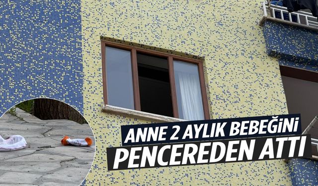 Diyarbakır’da dehşet: Anne 2 aylık bebeğini pencereden attı!