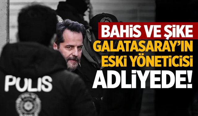 Galatasaray eski yöneticisi Erden Timur adliyeye sevk edildi