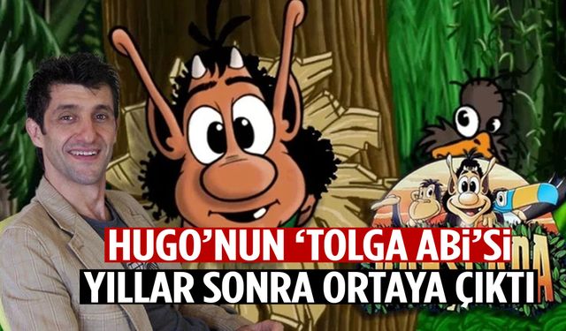 Hugo’nun ‘Tolga Abi’si yıllar sonra ortaya çıktı!