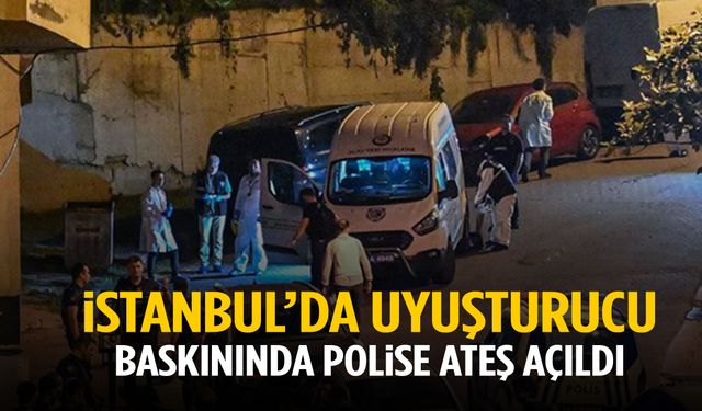 İstanbul’da uyuşturucu baskınında polise ateş açıldı