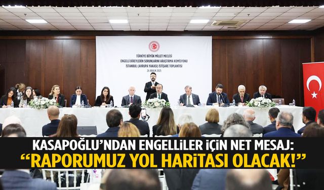 Kasapoğlu’ndan engelliler için net mesaj