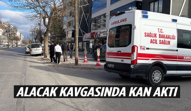 Konya’da alacak kavgasında kan aktı