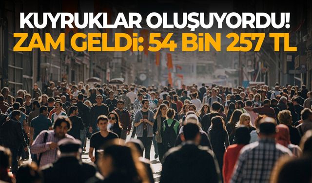 Kuyruklar oluşuyordu... Zam geldi! Artık 54 bin 257 TL...