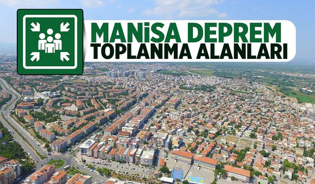 Manisa Deprem Toplanma Alanları: Hemen Kaydedin!
