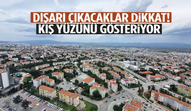 Manisa’da dışarı çıkacaklar dikkat! Kış yüzünü gösteriyor…