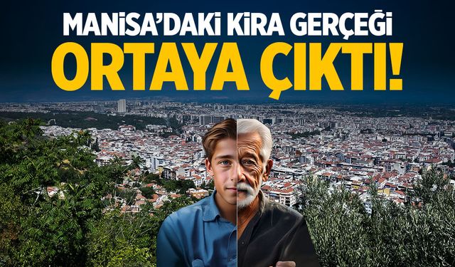Manisa'daki kira gerçeği ortaya çıktı