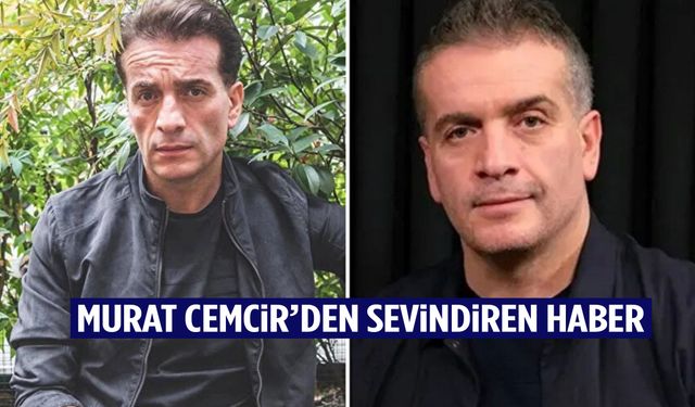 Ölümden dönmüştü… Ünlü oyuncu Murat Cemcir’den sevindiren haber