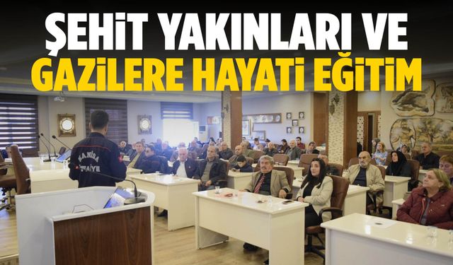 Manisa’da şehit yakınları ve gazilere hayati eğitim