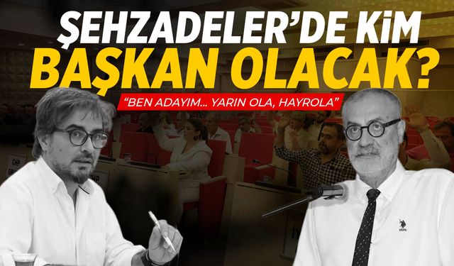 Şehzadeler'de başkan kim olacak? "Yarın ola hayrola" açıklaması...