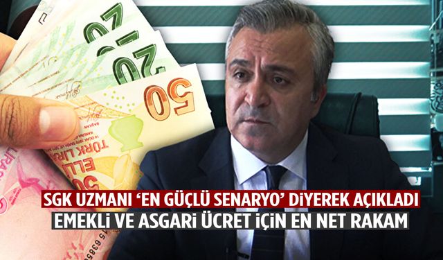 SGK uzmanı ‘en güçlü senaryo’ diyerek yeni asgari ücret tahminini açıkladı!