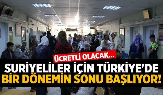 Suriyeliler için Türkiye'de bir dönemin sonu başlıyor! Ücretli olacak...