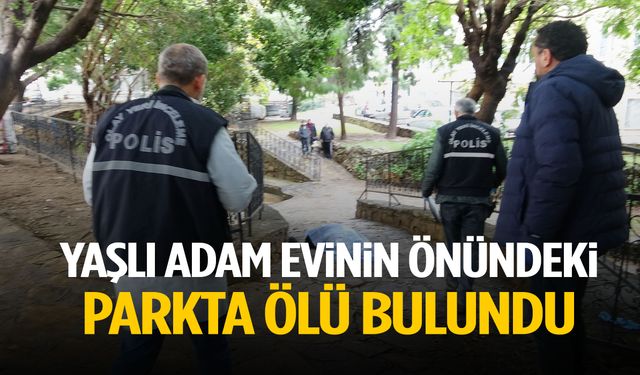 Antalya’da yaşlı adam evinin önündeki parkta ölü bulundu