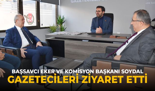 Başsavcı Eker ve Komisyon Başkanı Soydal gazetecileri ziyaret etti