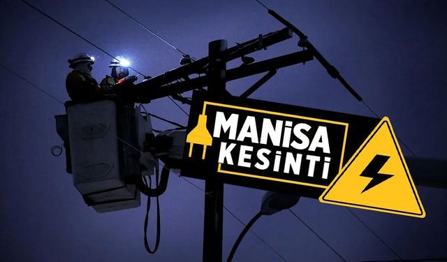 Manisa'da elektrik kesintisi! Yarın başlıyor