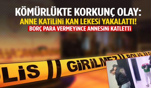 İzmir’de vahşet: Para vermeyen annesini bıçaklayarak öldürdü!