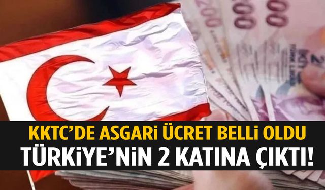 KKTC’de asgari ücret rekor kırdı! Türkiye’nin iki katına çıktı…