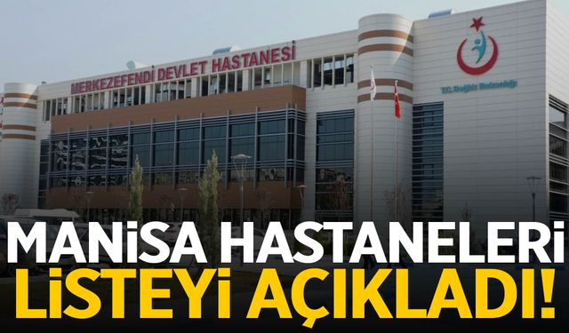 Manisa’da 12 Ocak poliklinik listeleri açıklandı