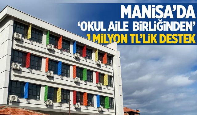 Manisa'da okula 1 milyon TL'lik destek