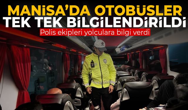 Manisa'da terminalleri polis ekipleri denetledi!