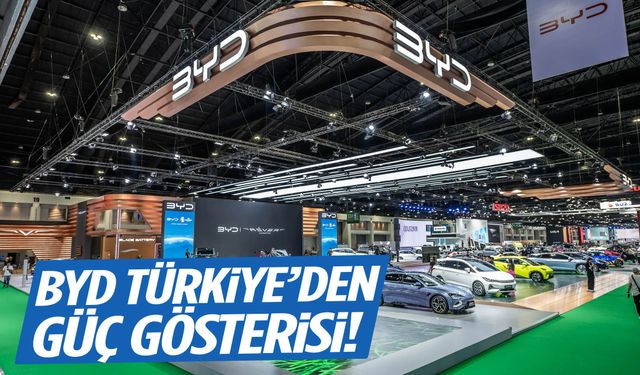 BYD Türkiye’den güç gösterisi!