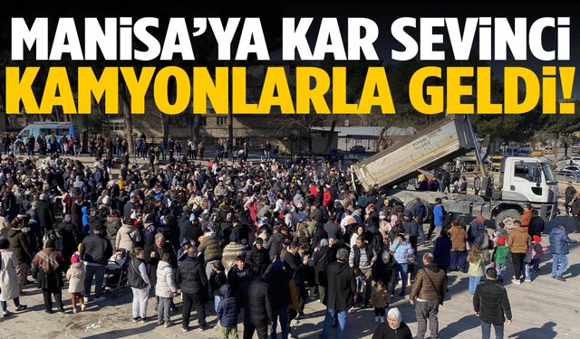 Manisa’ya kar sevinci kamyonlarla geldi!
