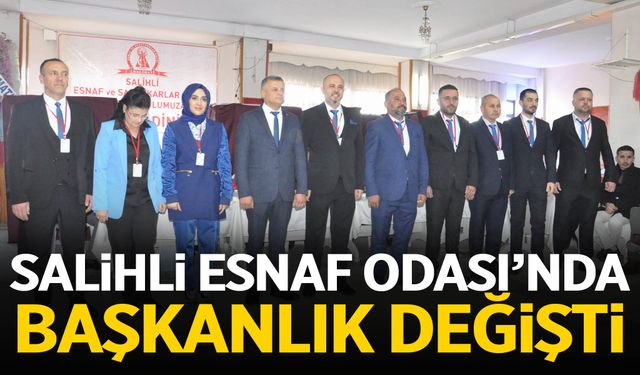 Salihli Esnaf Odası’nda başkanlık değişti