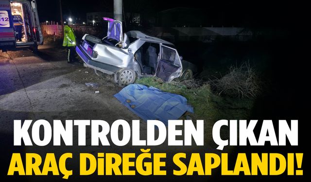 Manisa’da kontrolden çıkan araç direğe saplandı! Ölü ve yaralılar var…