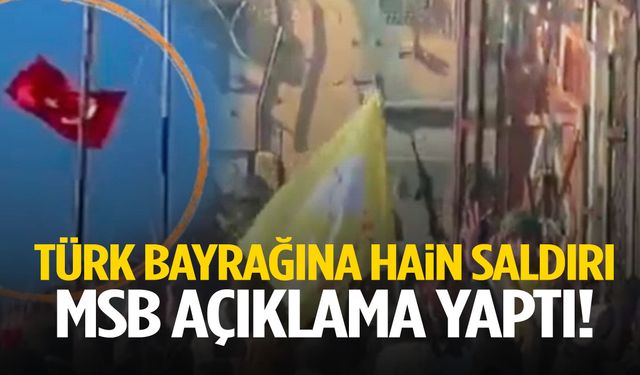 Türk bayrağına hain saldırı… MSB açıklama yaptı!