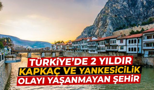 Türkiye'de 2 yıldır kapkaç ve yankesicilik olayı yaşanmayan şehir!