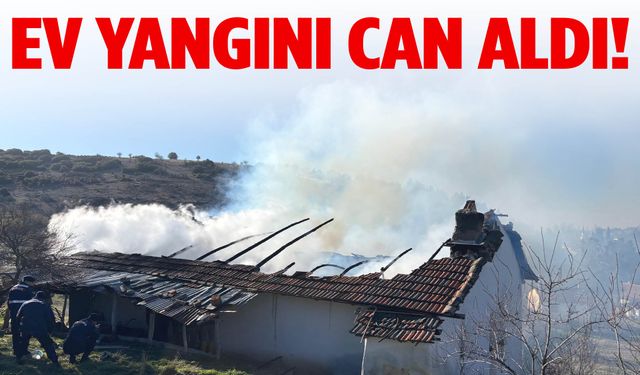 Uşak’ta ev yangını can aldı!