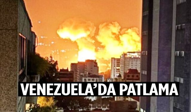 Venezuela’da patlama sesleri!