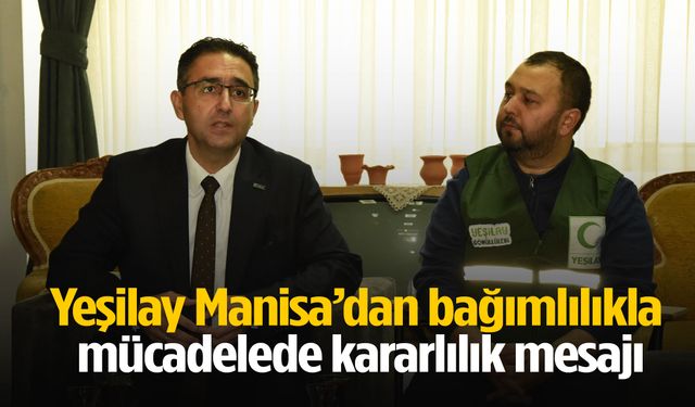 Yeşilay Manisa’dan bağımlılıkla mücadelede kararlılık mesajı