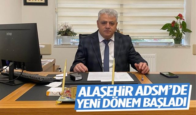 Alaşehir ADSM’de yeni dönem başladı